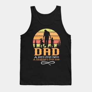 Father`s Day - Dad first love and first hero Tank Top
